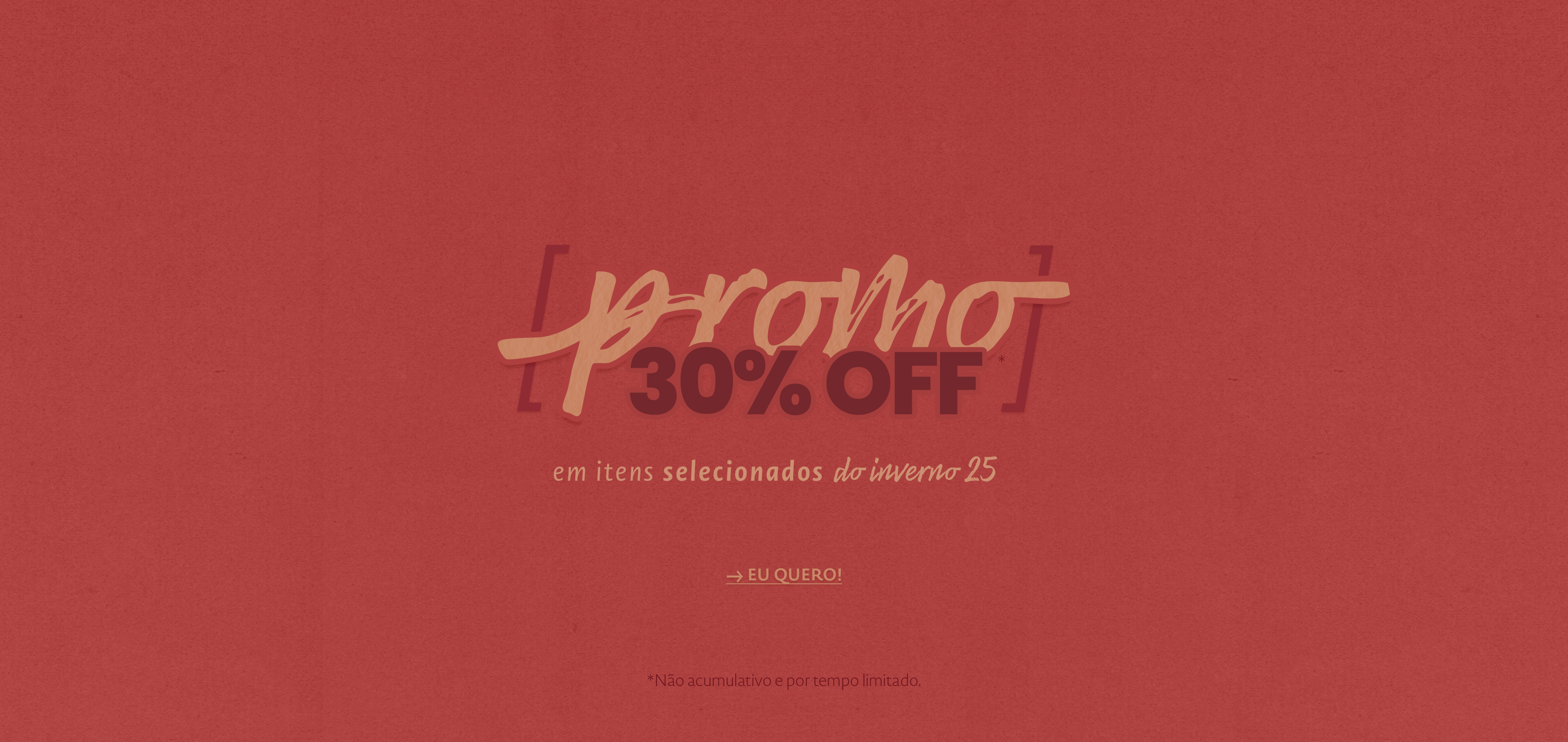 Promo 30off em itens selecionados do inverno 25